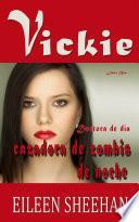 Vickie: Doctora de día, cazadora de zombis de noche