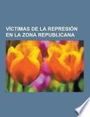 Víctimas de la Represión en la Zona Republicana