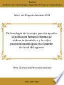 Victimología de la mujer puertorriqueña: La población femenil víctima de violencia doméstica y la culpa psicosociopatológica en el patrón victimal del agresor