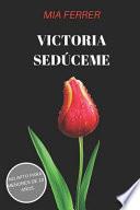 Victoria: Sedúceme
