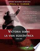 Victoria sobre la vida egocéntrica