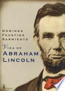 Vida de Abrahm Lincoln / Life of Abraham Lincoln