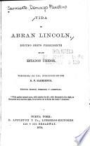 Vida de Abran Lincoln, décimo sesto presidente de los Estados Unidos