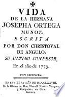 Vida de la hermana Josepha Ortega Munoz [sic]