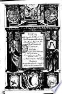 Vida De la Venerable M. mariana de S. Ioseph Fundadora dela Recoleccion de las Monjas Augustinas. Priora del Real Conuento de la Encarnacion. Hallada nos papeles escritos sumano. Svs Virtvdes Obseruadas por sus Hijas Dedicadas, Al Rey Nvestro Señor