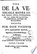 Vida de la Venerable Madre Soror Isabel Cifra, fvndadora de la Casa de la Edvcacion de la Civdad de Mallorca