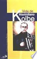 Vida de Maximiliano Kolbe