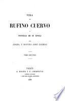 Vida de Rufino Cuervo y noticias de su época