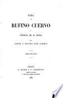 Vida de Rufino Cuervo y noticias de su época