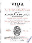 Vida de S. Luis Gonzaga de la Compañia de Jesus