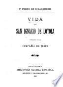 Vida de San Ignacio de Loyola fundador de la Compañía de Jesús