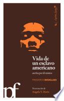 Vida de un esclavo americano escrita por el mismo