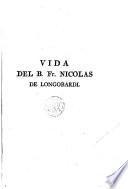 Vida del B. Fr. Nicolás de Longobardi, religioso donado profeso de la Orden de Mínimos de S. Francisco de Paula...