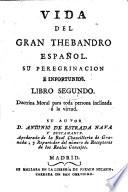 Vida del gran Thebandro español, su peregrinación é infortunios: