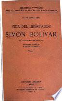 Vida del libertador Simón Bolivar