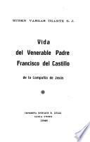 Vida del venerable padre Francisco del Castillo de la Compañía de Jesús