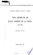Vida ejemplar de Juan Andrés de la Peña, 1799-1864