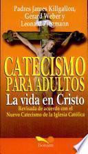 Vida en Cristo, la- Catecismo para Adul