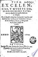 Vida, excelencias y mverte del gloriosissimo patriarca y esposo de nueftra Señora S. Iofeph