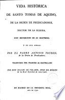 Vida histórica de S. Tomás de Aquino con exposición de sus obras y de su doctrina