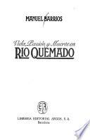 Vida, pasión y muerte en Rio Quemado