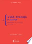 Vida, trabajo y amor