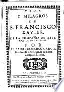 Vida y milagros de S.Francisco Xavier S.J.