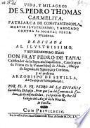 Vida y milagros de S. Pedro Thomas, Carmelita, patriarca de Constntinopla