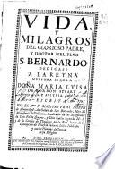 Vida y milagros del glorioso padre y doctor melifluo S. Bernardo ...