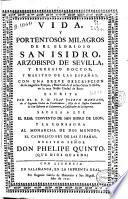 Vida y portentosos milagros de... San Isidro, arzobispo de Sevilla ...