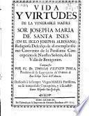 Vida y virtudes de la venerable madre Sor Josepha Maria de Santa Ines (en el siglo Josepha Albiñana) Religiosa Descalça de... la Purissima Concepcion...