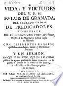 Vida y virtudes del V.P.M. Fr. Luis de Granada, del Sagrado Orden de Predicadores