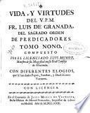 Vida y virtudes del V.P.M. Fr. Luis de Granada del Sagrado Orden de Predicadores : tomo nono