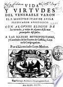 Vida y virtudes del venerable varon el P. maestro Iuan de Avila ...