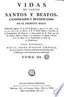Vidas de varios santos y beatos, canonizados y beatificados en el presente siglo