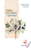 Vidas, ficciones y poemas