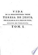 Vida,virtudes y milagros de la bienaventurada virgen Teresa de Jesús