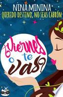Viernes o te vas?