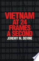 Vietnam at 24 Frames a Second