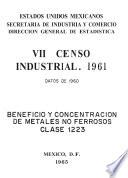 VII Censo Industrial 1961. Beneficio y concentración de metales no ferrosos. Clase 1223. Datos de 1960