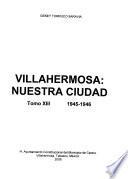Villahermosa: 1945-1946