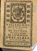 Villancicos, que se han de cantar la noche de Navidad, en la Real Capilla de las Señoras Descalzas este año de 1696