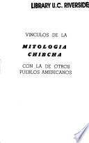 Vínculos de la mitología Chibcha con la de otros pueblos americanos