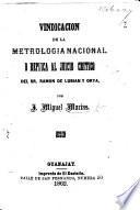 Vindicacion de la Metrología Nacional o replica al juicio critico del Sr. R. de Lubian y Orta