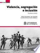 Violencia, segregación e inclusión