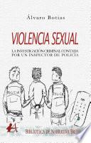 Violencia sexual Investigación criminal contada por un inspector de policía