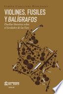 Violines, fusiles y balígrafos