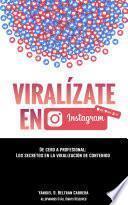 Viralízate en Instagram - Los secretos en la viralización de contenido