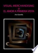 Visual Merchandising o el amor a primera vista