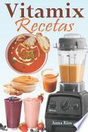 Vitamix Recetas